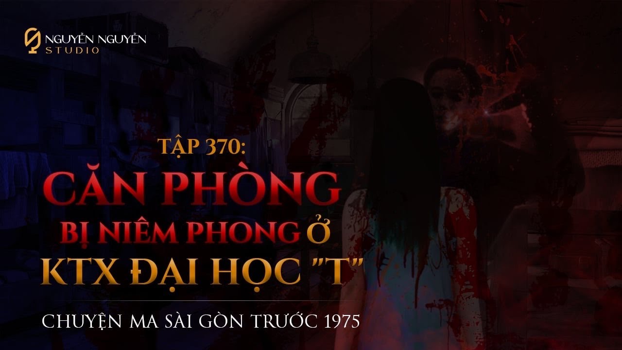 TẬP 370: OAN HỒN TRINH NỮ Ở KTX ĐẠI HỌC 