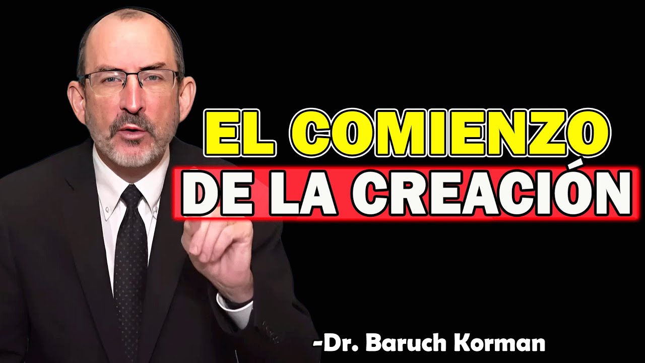 El Comienzo De La Creación - Dr. Baruch Korman 2025