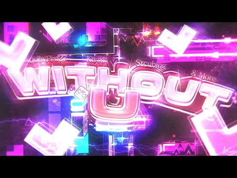 "Without U" By NoobyPro27, Kivixi, Stcubing, & More! | Extreme Demon [Full Intro + Showcase]