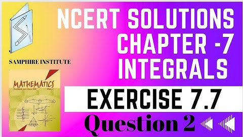 🔹️🔹️maths ncert solutions class 12 maths|exercise 7.7 question 2|chapter 7 integrals|cbse🔹️🔹️