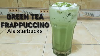 Cara Buat Green Tea Frappuccino Ala Starbucks Dirumah |simple dan creamy