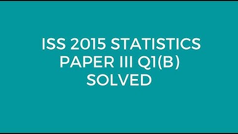 Indian Statistical Service (ISS)2015 Statistics Paper III Q1(B) Solved (Cluster & Strata)