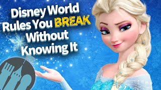 Disney World Rules You Break Without Even Knowing It