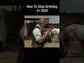 How To Stop Drinking In 2026 | #cowboymovies | #wisdom | #drinkresponsibly | #hollywoodmovies