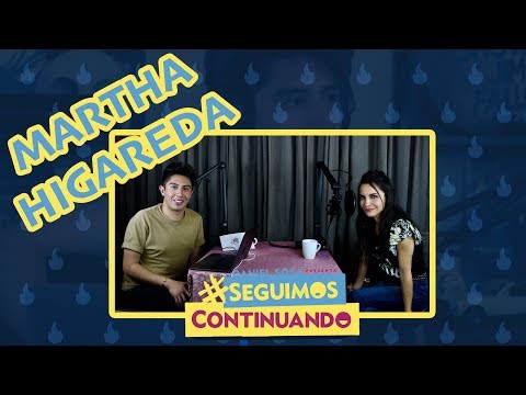 Daniel Sosa - Seguimos Continuando Ep.13 - Martha Higareda