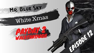 PAYDAY 2 - White Xmas (STORYLINE AND PUBLIC HEISTS) #12