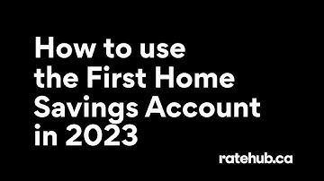 FHSA explained - How to use the First Home Savings Account