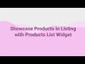 How to Showcase Products in Listing. Products List widget