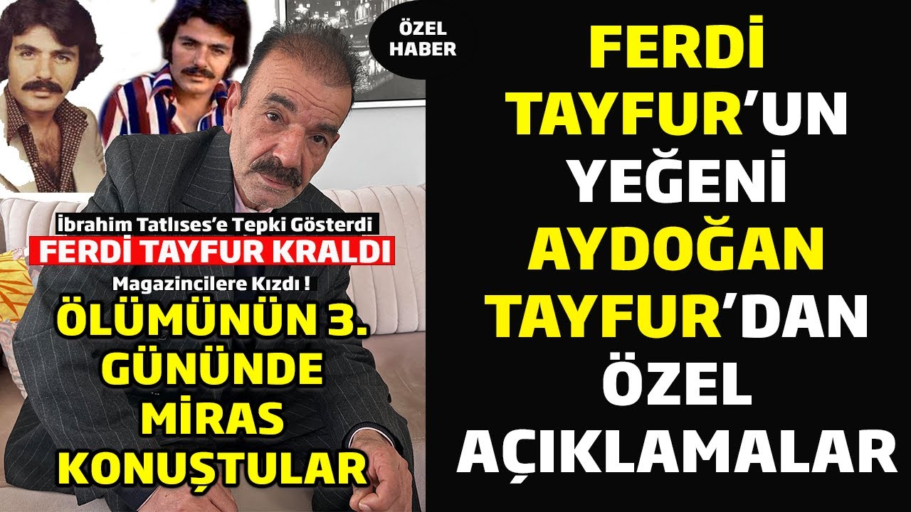 Ferdi Tayfur'un Yeğeni Aydoğan Tayfur'dan Magazin Rüzgarı'na Özel Açıklamalar !