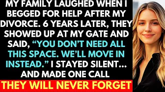 My Family Laughed When I Begged for Help After My Divorce. Six Years Later, When They Knocked...