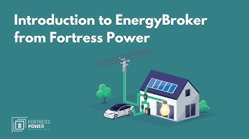 Introduction to EnergyBroker from Fortress Power