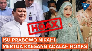 Ramai Isu Prabowo Akan Menikahi Mertua Kaesang, Jubir Sebut Hoaks