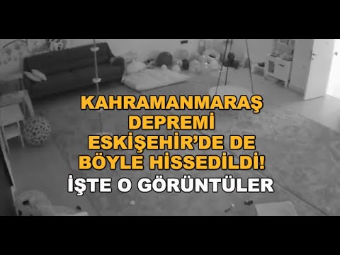 KAHRAMANMARAŞ DEPREMİ ESKİŞEHİR'DE DE BÖYLE HİSSEDİLDİ! - Eskişehir haberleri son dakika