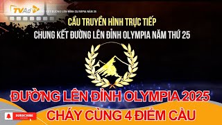 Cầu Truyền Hìnhtrực Tiếp Chung Kết Đường Lên Đỉnh Olympia 2025 Cháy Cùng 4 Điểm Cầu