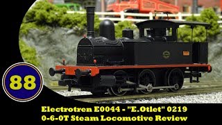 Electrotren E0044 - Steam Locomotive E.Otlet 0219 Review