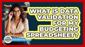 What Is Data Validation For My Budgeting Spreadsheet? - Your Guide to Budgeting