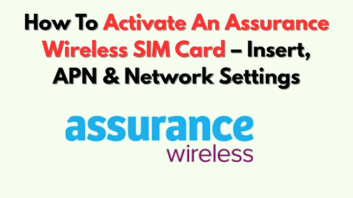 How To Activate An Assurance Wireless SIM Card – Insert, APN & Network Settings