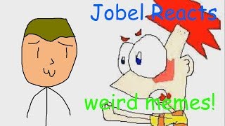 Jobel Reacts to Weird Memes
