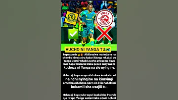 Aucho Ni Yanga Tu Simba Hawezi Kwenda Hata Tomu Nyingine Tanzania 