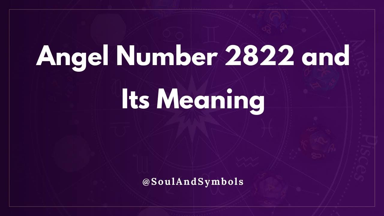 Angel Number 2822 and Its Meaning | Seeing 2822? ✓ - YouTube