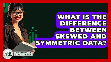What Is The Difference Between Skewed And Symmetric Data? - The Friendly Statistician