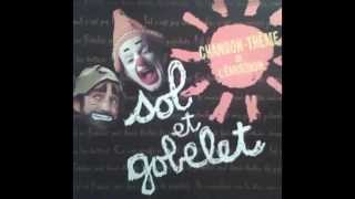 Video thumbnail of "Sol et Gobelet   Chanson Thème"