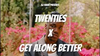 Twenties x Get Along Better (DJ Suave Mashup)