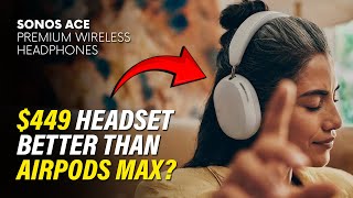Sonos Ace Headphones: Are They WORTH $449?