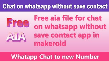 Free aia file for chat on whatsapp without save contact app in makeroid