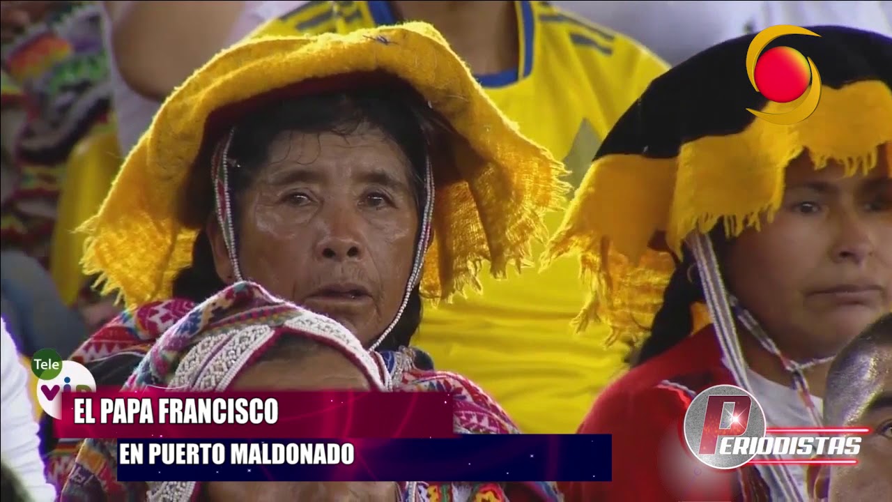 EL PAPA FRANCISCO EN PUERTO MALDONADO AZIO