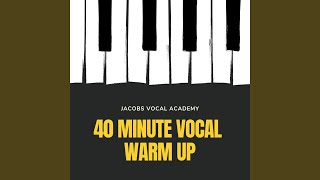 40 Minute Vocal Warm Up