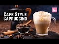 3-Ingredients Cappuccino Coffee Recipe Without Coffee Machine | Cafe Style Recipe | Chef Kunal Kapur