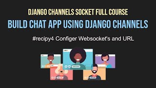 Django Develop Chat App From Scratch  | Channels Full Cours |  #recipy4 Configer Websocket | AIOC