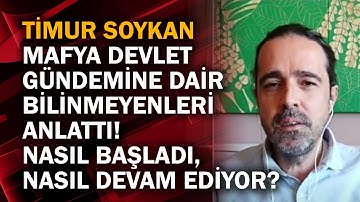 Timur Soykan mafya devlet gündemine dair bilinmeyenleri anlattı! Nasıl başladı, nasıl devam ediyor?