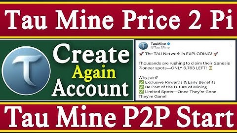 Tau Mine Create Again New Account | Tau Mine Token Price = 2 Pi | Tau Mine P2P Start | Rizwan Blouch