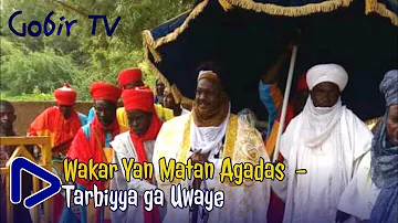 Albishir Tsiro Agadez: Waƙar Ƴan Matan Agadas – Tarbiyya ga Uwaye