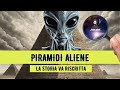 Piramidi Aliene - La storia va riscritta
