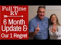 Full Time RV 6 Month Review (OUR BIG REGRET)