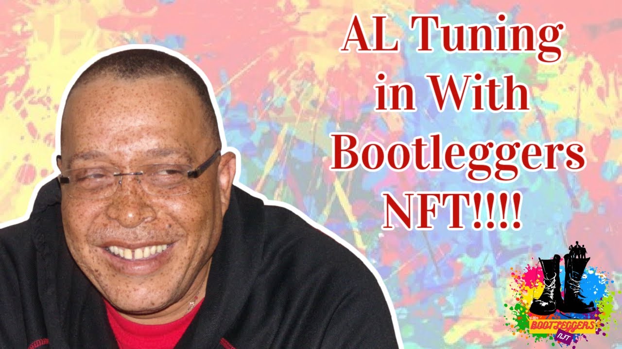 Al Tuning in With Bootleggers NFT!!!! - YouTube