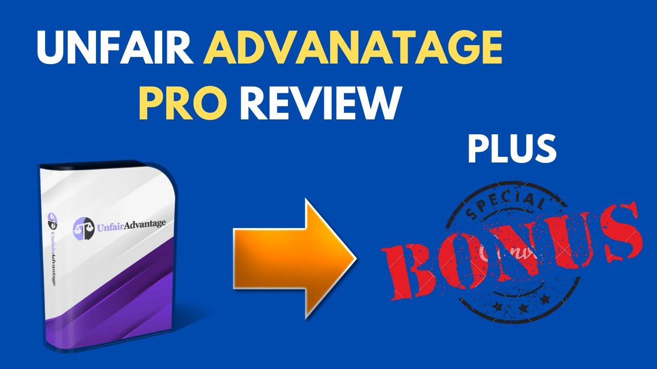 Unfair Advantage PRO Review With Insane Bonus