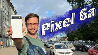 И ЭТО ВСЁ ?🔥 СМАРТФОН  Google Pixel 6a  ПОЛНЫЙ ОБЗОР ! ФОТО ВИДЕО ТЕСТЫ. ОН ВАМ НЕ НУЖЕН !