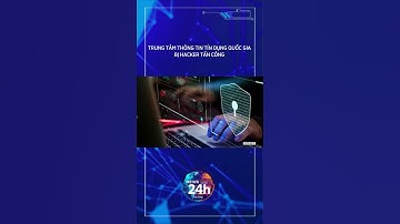 TRUNG TÂM THÔNG TIN TÍN DỤNG QUỐC GIA BỊ HACKER TẤN CÔNG