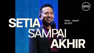 Download Lagu Setia Sampai Mati - Pdt. Jimmy Budhi (GMS Church) MP3