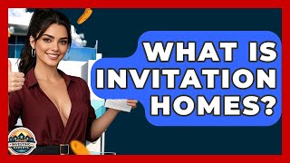 What Is Invitation Homes - Home Investing Experts