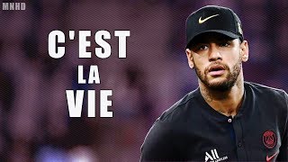 Neymar Jr ► Khaled - C'est La Vie - 2019 Skills & Goals (HD)
