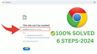 ✅(6)2024 fix - localhost refused to connect in google chrome windows 10/11/8/7