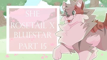 She - 72 Hour Rosetail and Bluestar MAP - Part 15