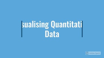 Visualising Quantitative Data