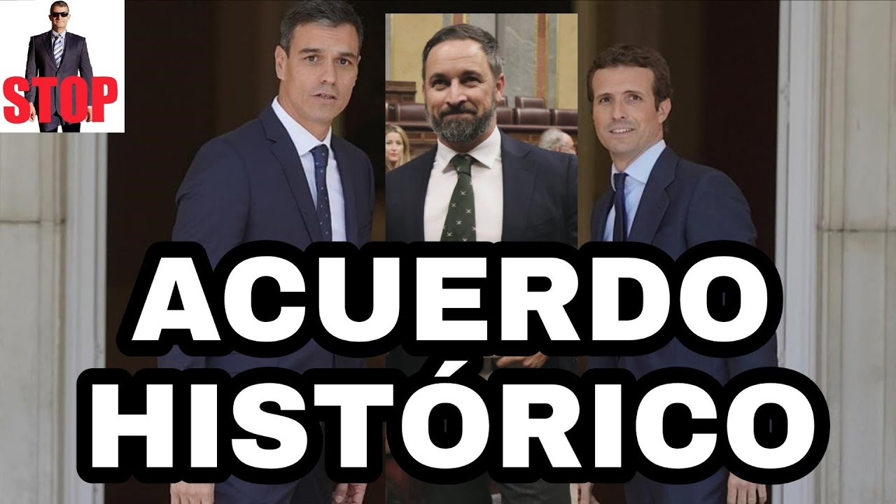 ACUERDO HISTÓRICO ENTRE PSOE, VOX Y PP.