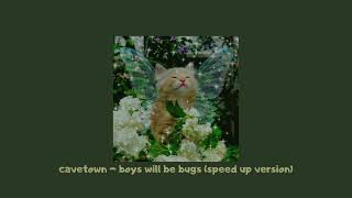 cavetown - boys will be bugs (sped up)